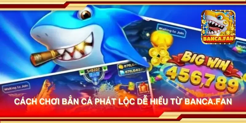 Cách chơi bắn cá phát lộc dễ hiểu từ inmch.org.mx