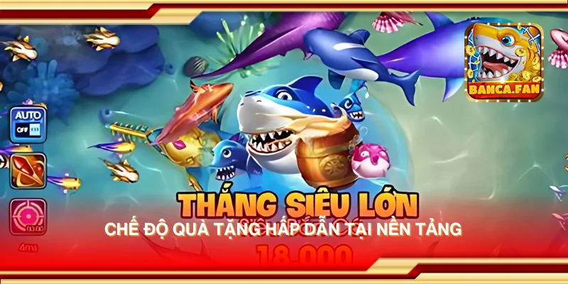 Chế độ quà tặng hấp dẫn tại nền tảng